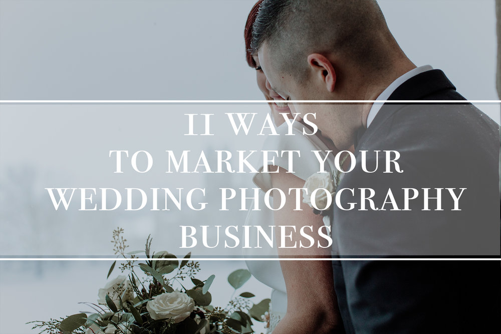 11 Ways to Market Your Wedding Photography Business - Hand and Arrow Photography