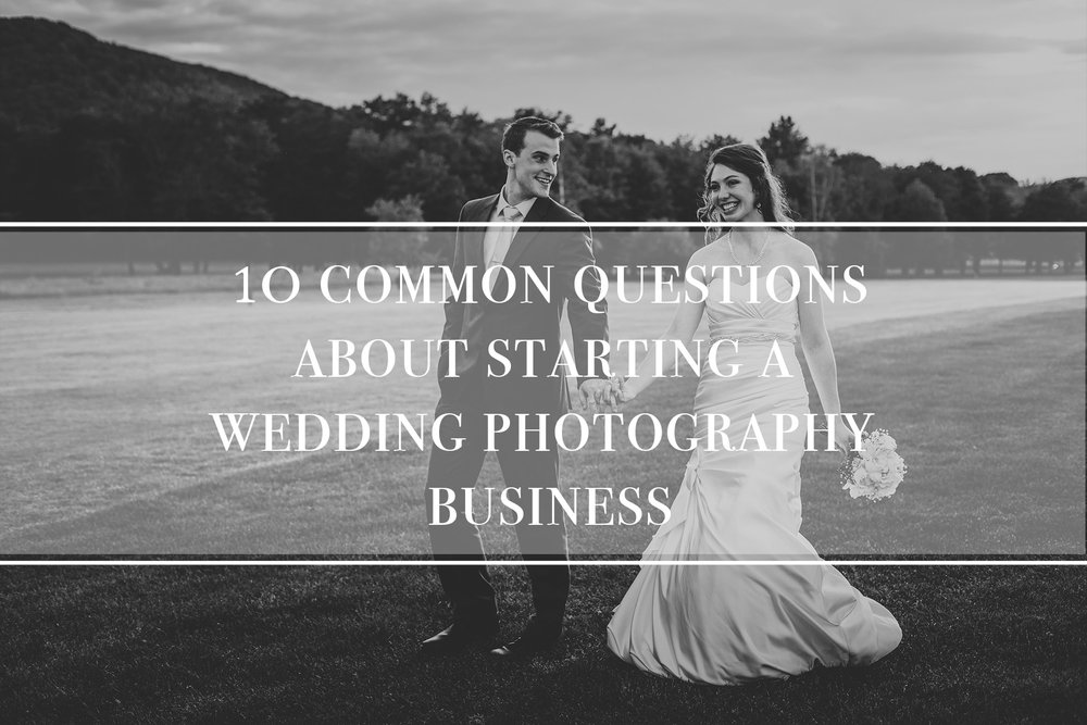 10-most-common-questions-about-starting-a-wedding-photography-business